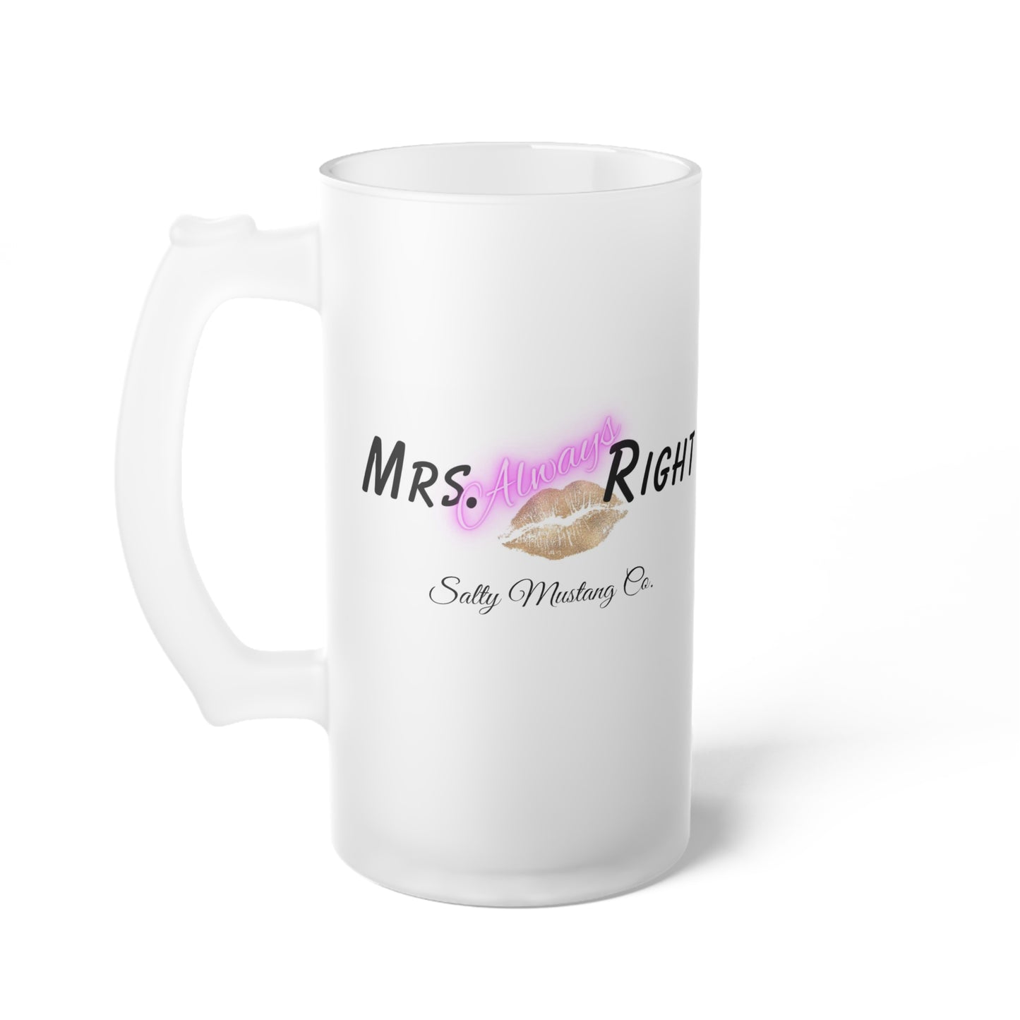 Mrs. Always Right Frosted Glass Beer Mug