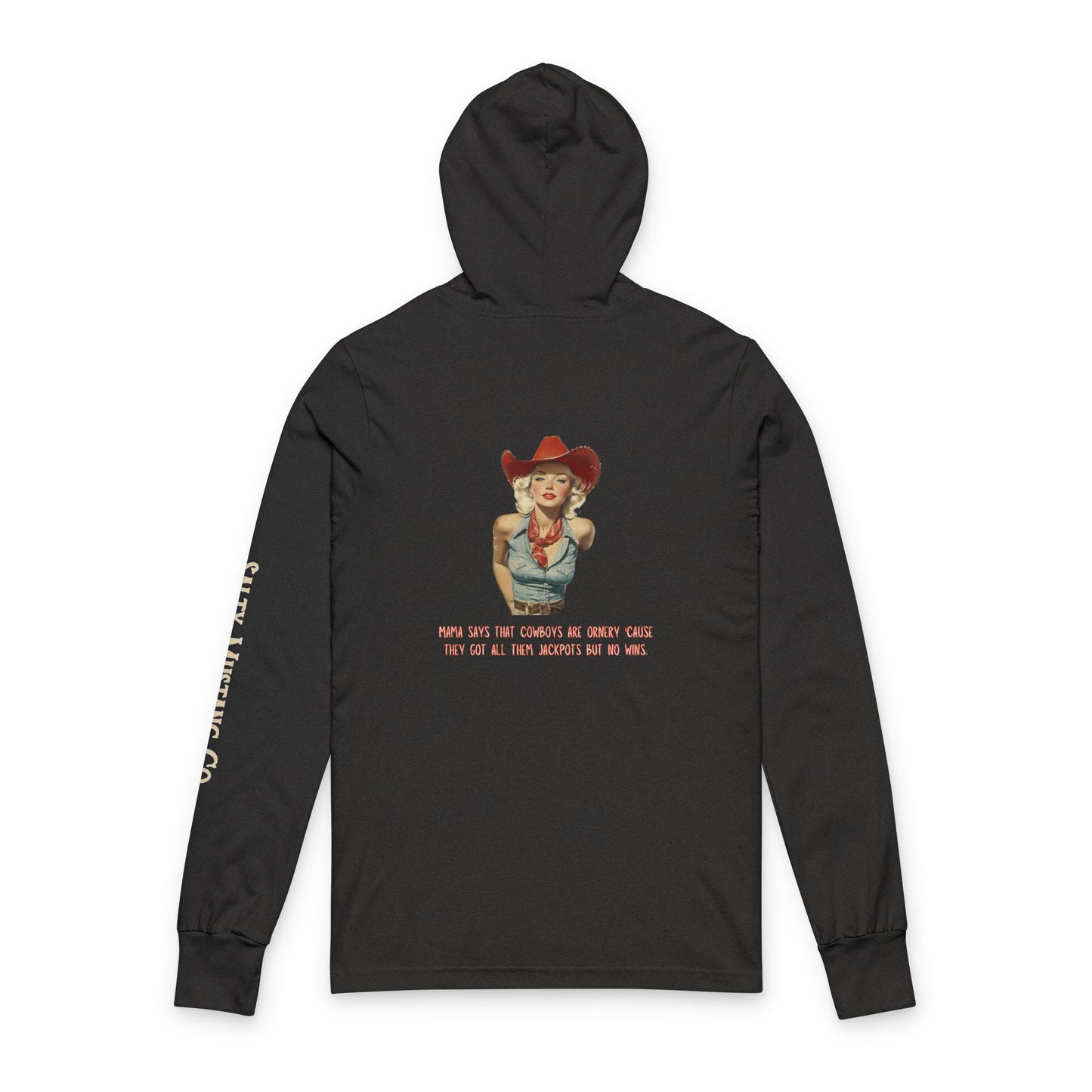 "Mama Says That Cowboys Are Ornery 'Cause They Got All Them Jackpots But No Wins" Vintage Cowgirl Unisex Hooded Long Sleeve Tee