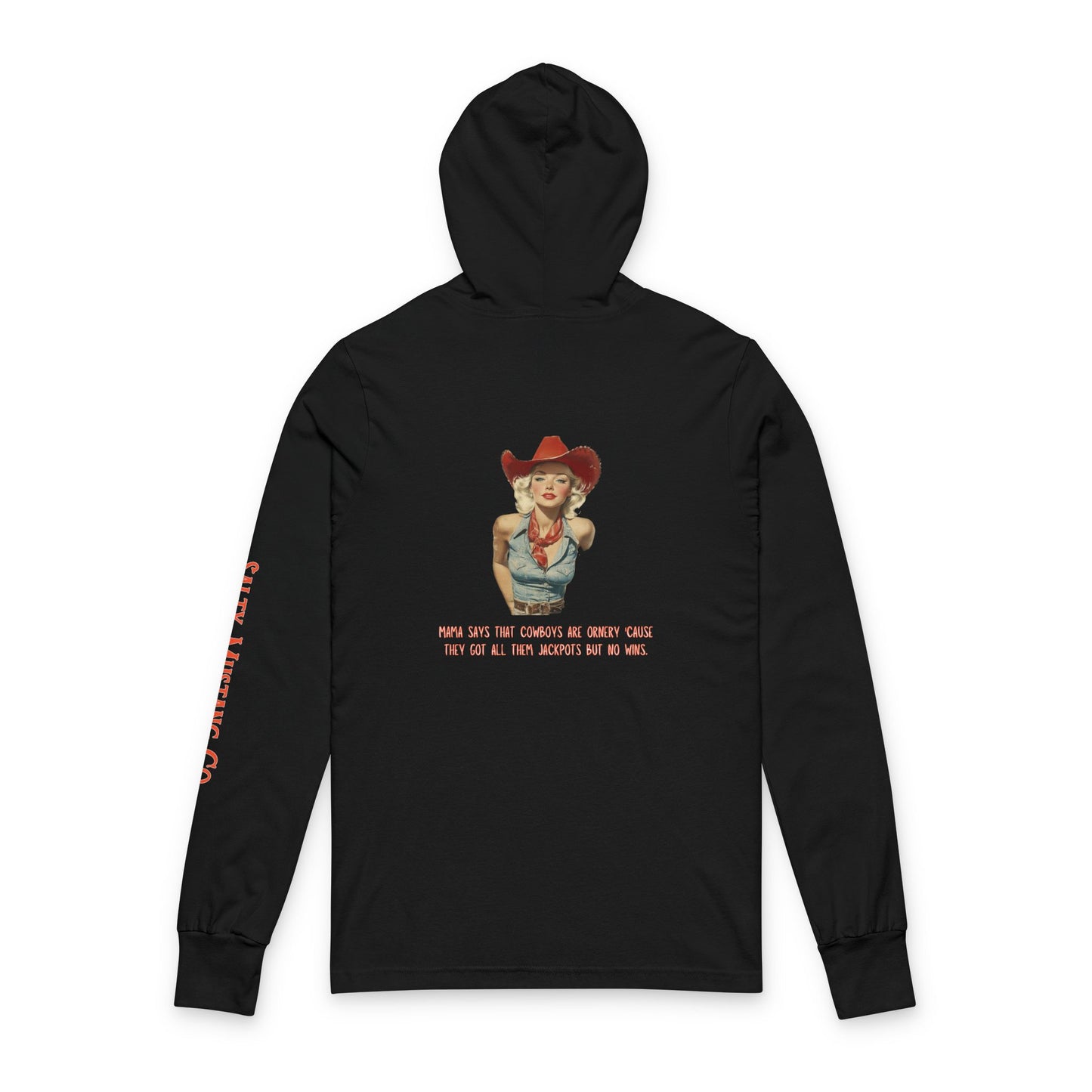 "Mama Says That Cowboys Are Ornery 'Cause They Got All Them Jackpots But No Wins" Vintage Cowgirl Unisex Hooded Long Sleeve Tee
