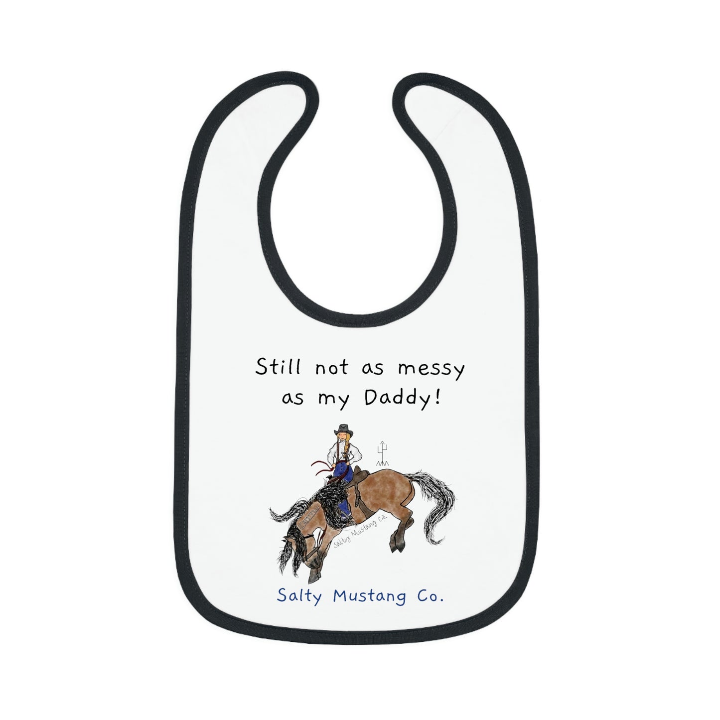 "Still not as messy as my Daddy!" Salty Mustang Co. Baby Contrast Trim Jersey Bib