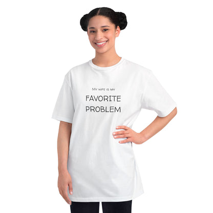 My Wife Is My Favorite Problem Organic Unisex Classic T-Shirt