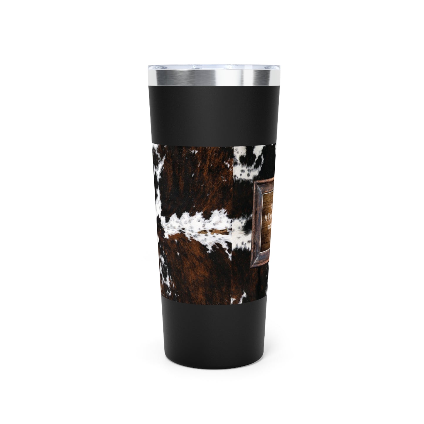 Punchy Queen "Go Bra-less. It'll Pull The Wrinkles Outta Your Face.", Cowhide Print Copper Vacuum Insulated Tumbler, 22oz