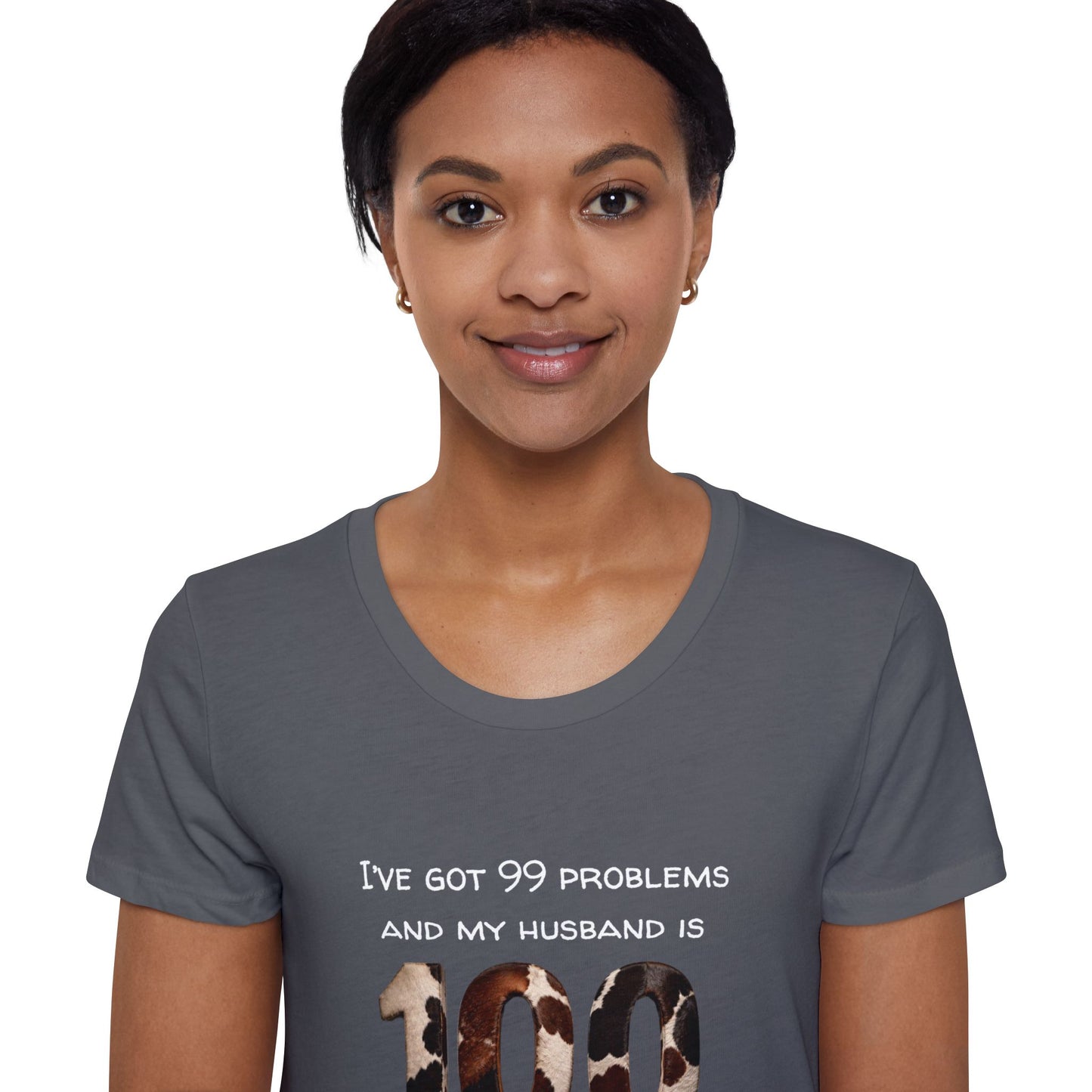 I’ve Got 99 Problems And My Husband Is 100 Of Them Women's Organic Short Sleeve T-Shirt