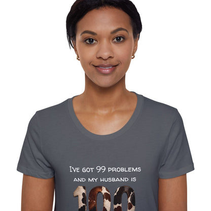 I’ve Got 99 Problems And My Husband Is 100 Of Them Women's Organic Short Sleeve T-Shirt