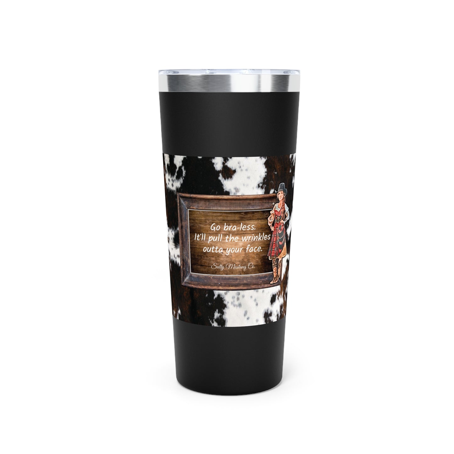 Punchy Queen "Go Bra-less. It'll Pull The Wrinkles Outta Your Face.", Cowhide Print Copper Vacuum Insulated Tumbler, 22oz