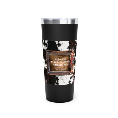 Punchy Queen "Go Bra-less. It'll Pull The Wrinkles Outta Your Face.", Cowhide Print Copper Vacuum Insulated Tumbler, 22oz