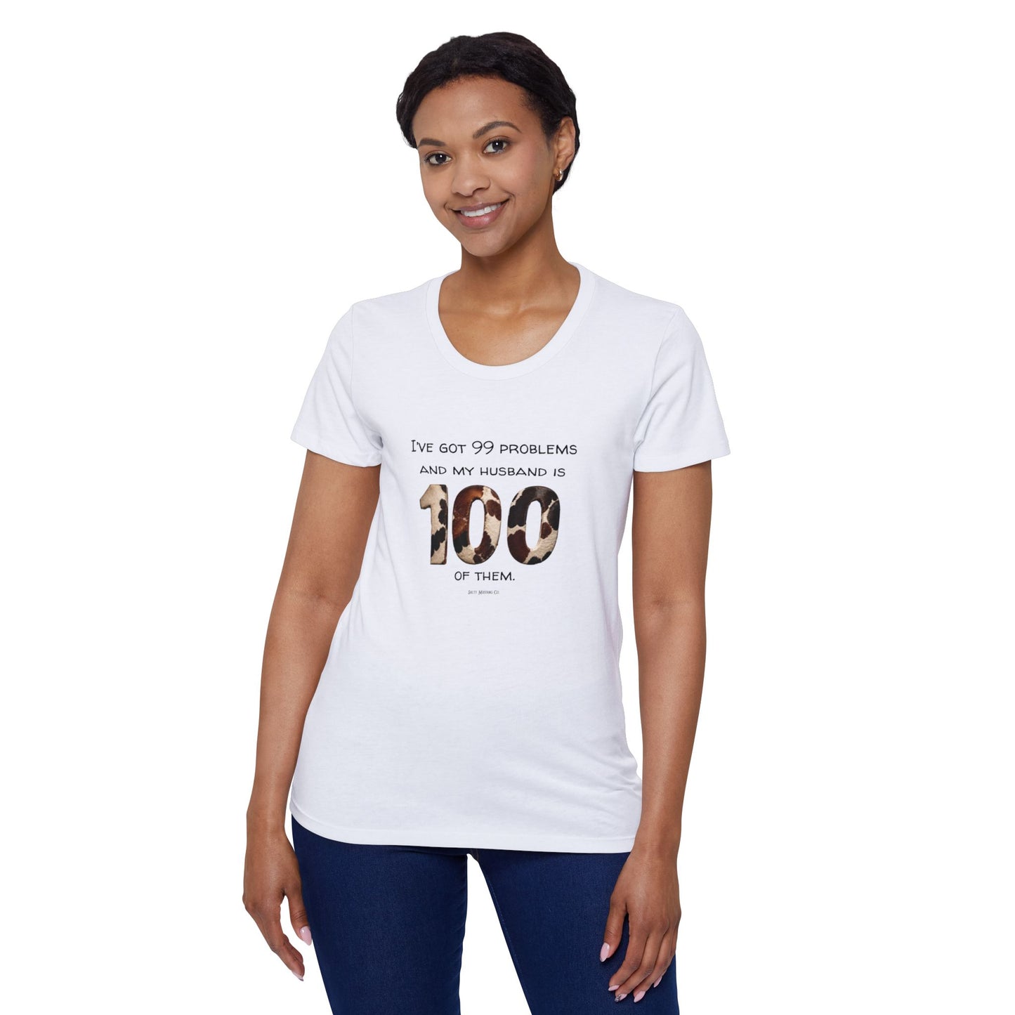 I’ve Got 99 Problems And My Husband Is 100 Of Them Women's Organic Short Sleeve T-Shirt
