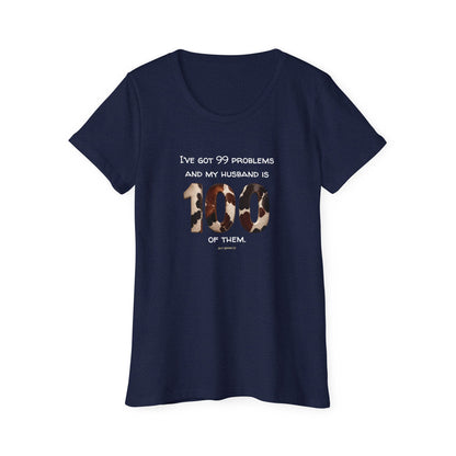 I’ve Got 99 Problems And My Husband Is 100 Of Them Women's Organic Short Sleeve T-Shirt