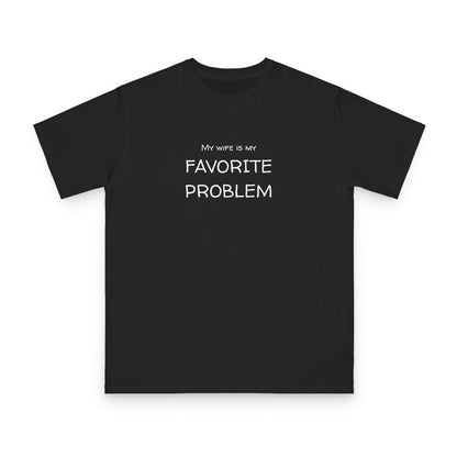 My Wife Is My Favorite Problem Organic Unisex Classic T-Shirt