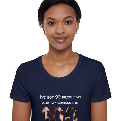 I’ve Got 99 Problems And My Husband Is 100 Of Them Women's Organic Short Sleeve T-Shirt