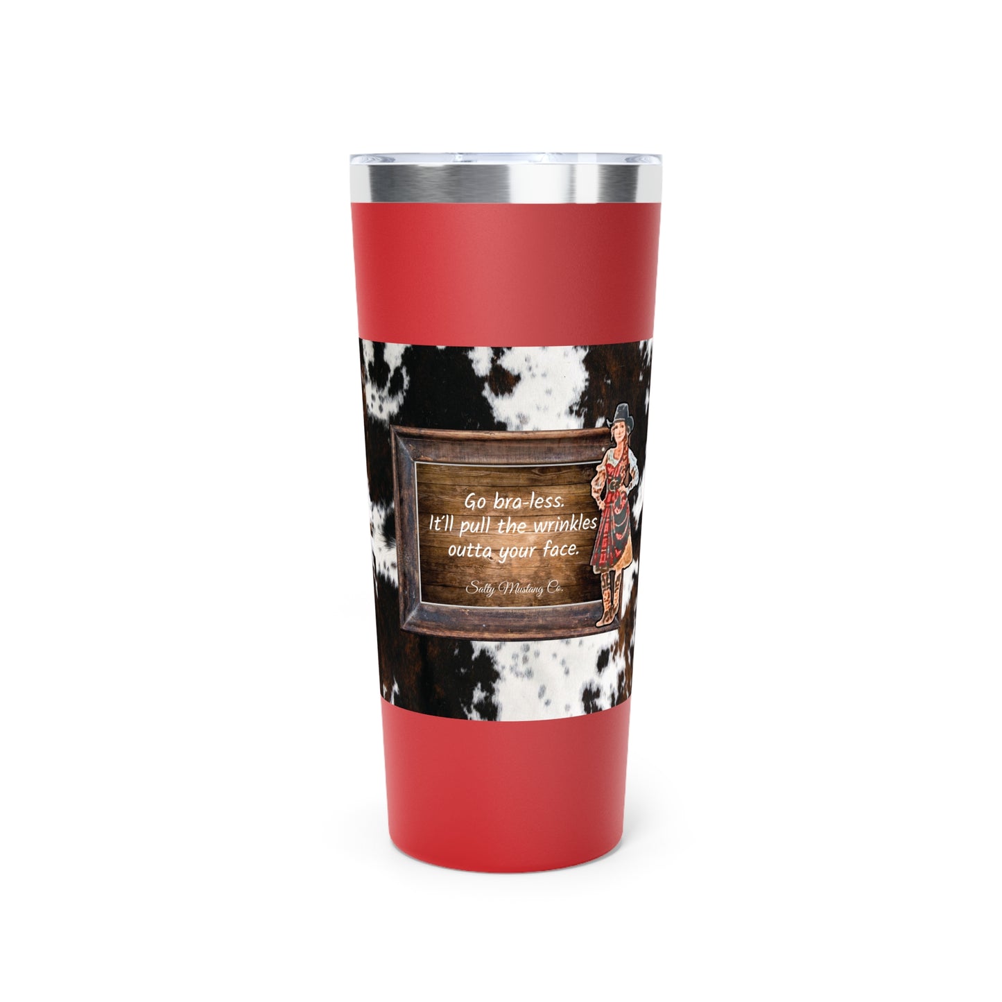 Punchy Queen "Go Bra-less. It'll Pull The Wrinkles Outta Your Face.", Cowhide Print Copper Vacuum Insulated Tumbler, 22oz