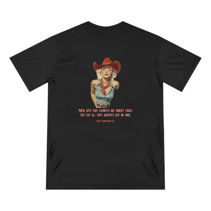 "Mama Says That Cowboys Are Ornery 'Cause They Got All Them Jackpots But No Wins" Vintage Cowgirl Organic Staple T-shirt