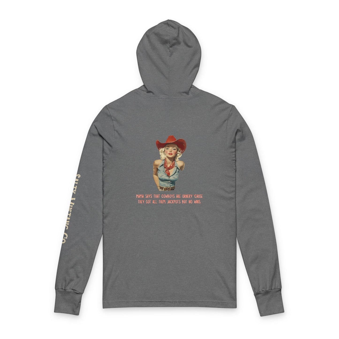 "Mama Says That Cowboys Are Ornery 'Cause They Got All Them Jackpots But No Wins" Vintage Cowgirl Unisex Hooded Long Sleeve Tee