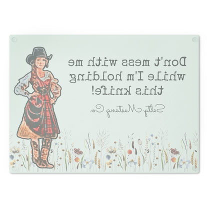 "Don't mess with me while I'm holding this knife!" Cowgirl Cutting Board