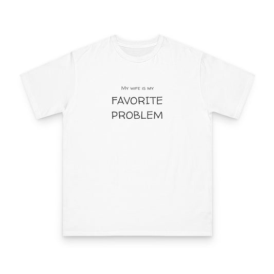 My Wife Is My Favorite Problem Organic Unisex Classic T-Shirt