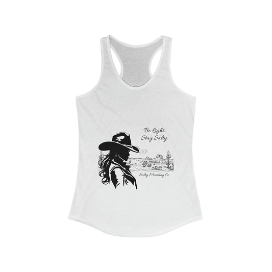 Be Light. Stay Salty. West Texas Cowgirl Women's Ideal Racerback Tank