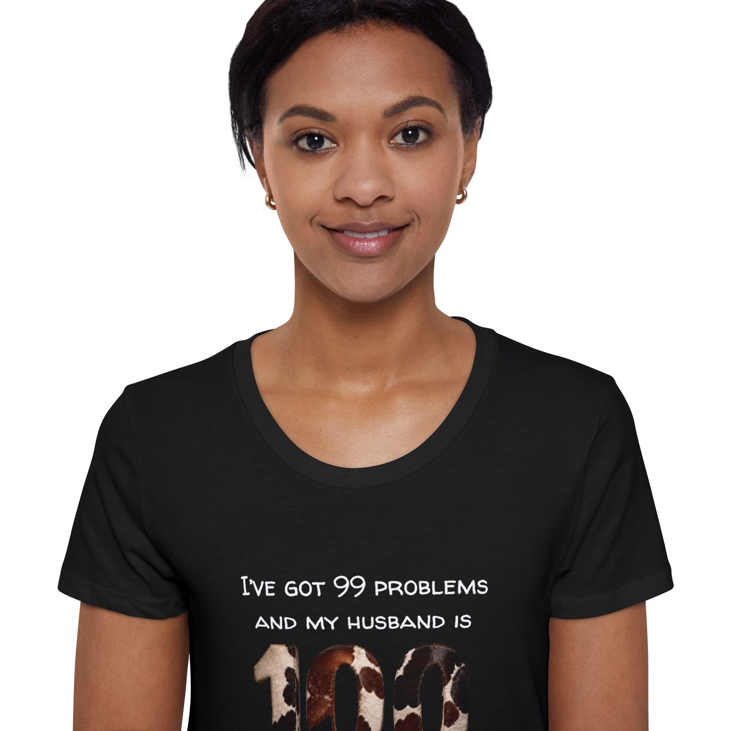 I’ve Got 99 Problems And My Husband Is 100 Of Them Women's Organic Short Sleeve T-Shirt