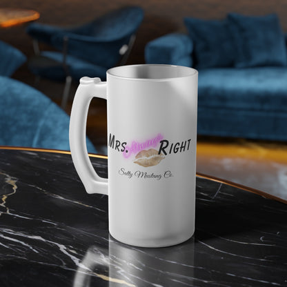 Mrs. Always Right Frosted Glass Beer Mug