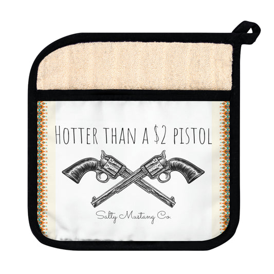 "Hotter than a $2 pistol" Salty Mustang Co. Pot Holder with Pocket