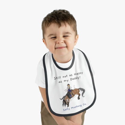 "Still not as messy as my Daddy!" Salty Mustang Co. Baby Contrast Trim Jersey Bib