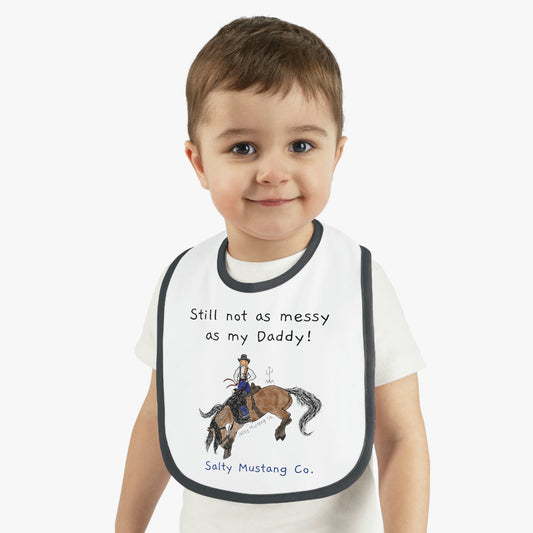 "Still not as messy as my Daddy!" Salty Mustang Co. Baby Contrast Trim Jersey Bib