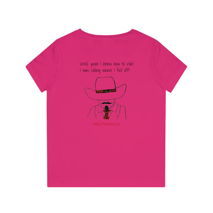 "Well, yeah I know how to ride!  I was riding when I fell off!"  Gus Women's Evoker V-Neck T-Shirt