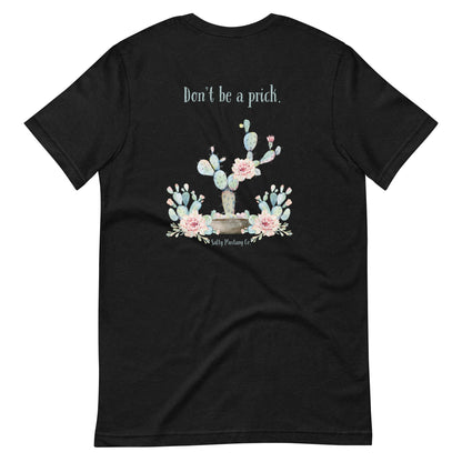 "Don't be a prick" Cactus Unisex t-shirt