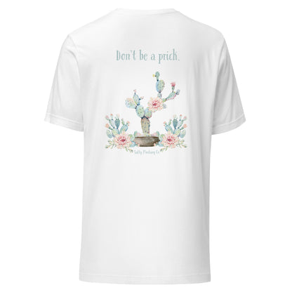 "Don't be a prick" Cactus Unisex t-shirt