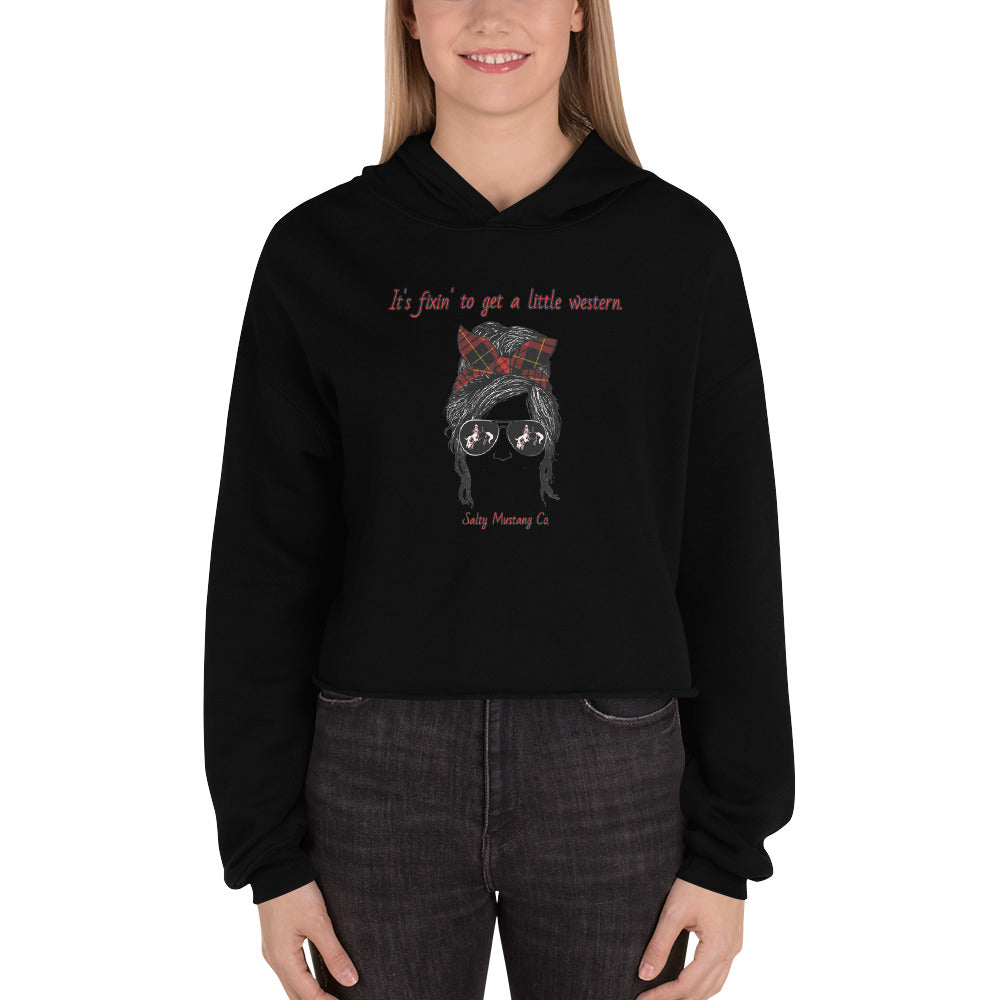 'It's fixin' to get a little western." Crop Hoodie